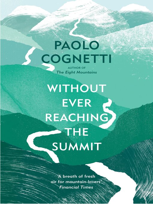 Title details for Without Ever Reaching the Summit by Paolo Cognetti - Wait list